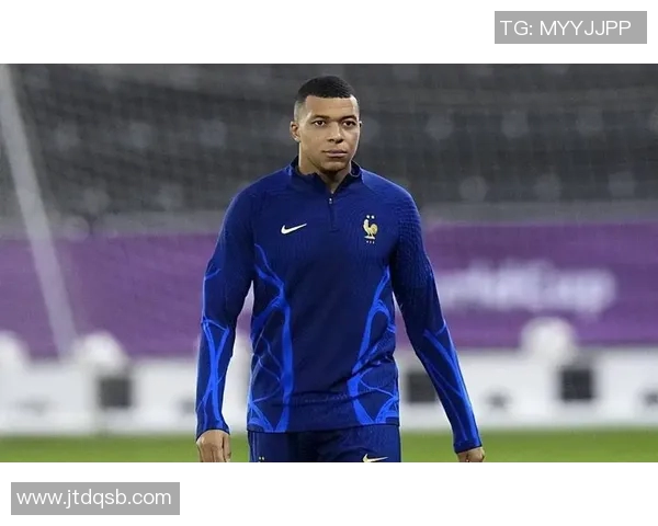 姆巴佩领衔法国足球新纪元 助力球队重返世界巅峰的关键人物